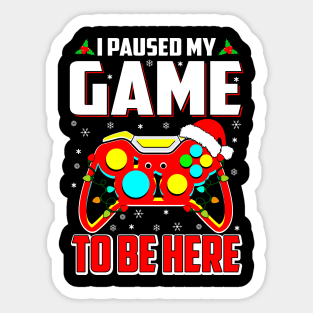 I Paused My Game To Be Here Mens Boys Funny Gamer Video Game Sticker